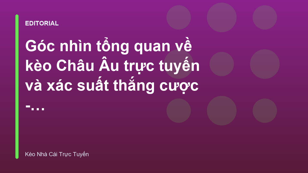 Giao diện bảng tỷ lệ kèo Châu Âu trực tuyến