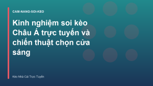 Read more about the article Kinh nghiệm soi kèo Châu Á trực tuyến và chiến thuật chọn cửa sáng