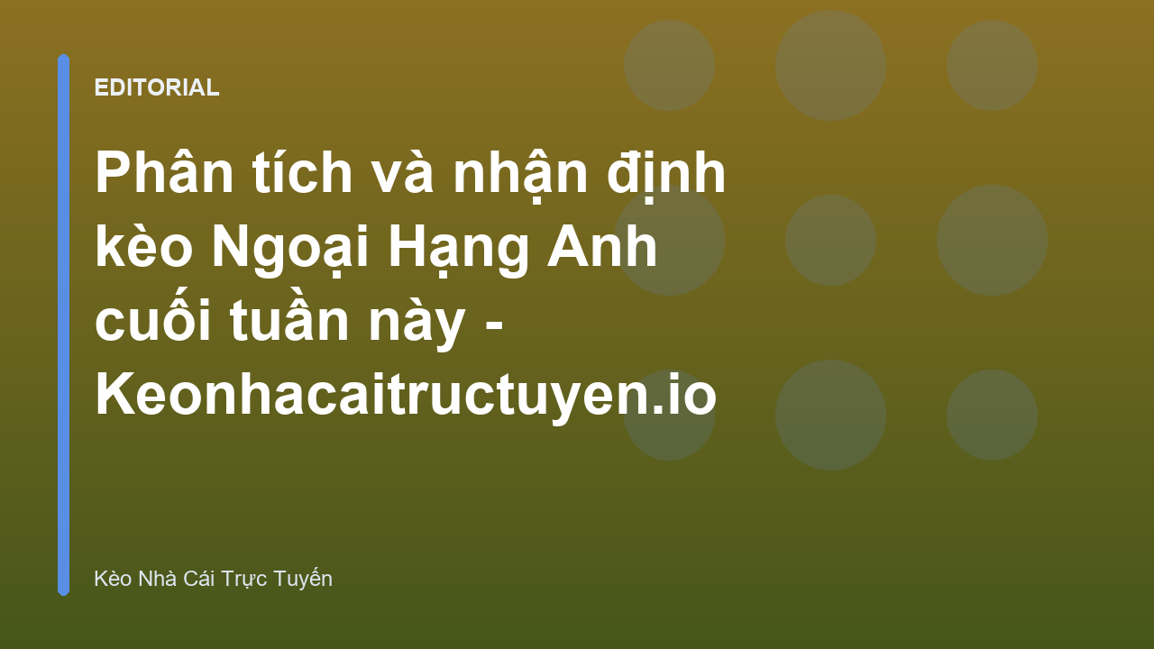 Phân tích nhận định kèo Ngoại Hạng Anh