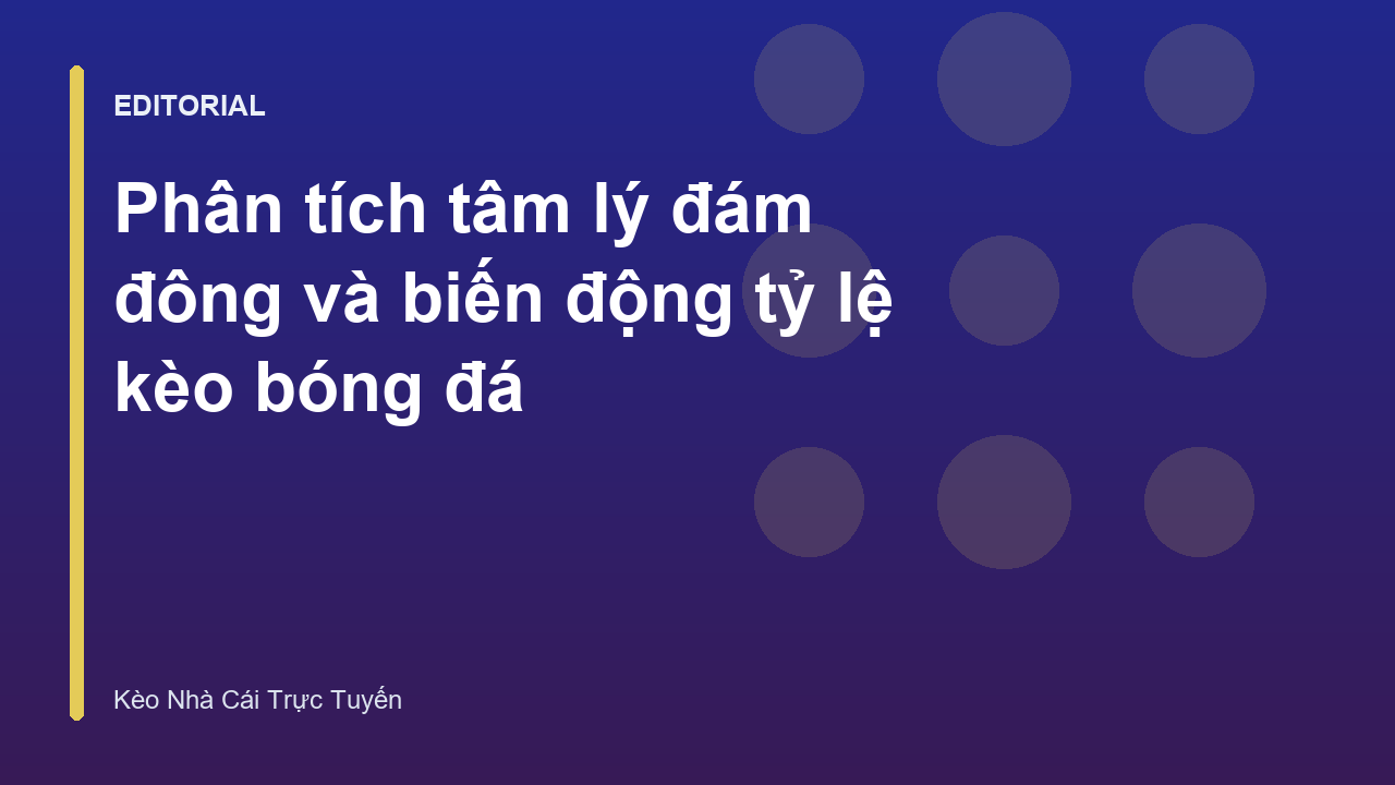 Phân tích tâm lý đám đông trong cá cược bóng đá
